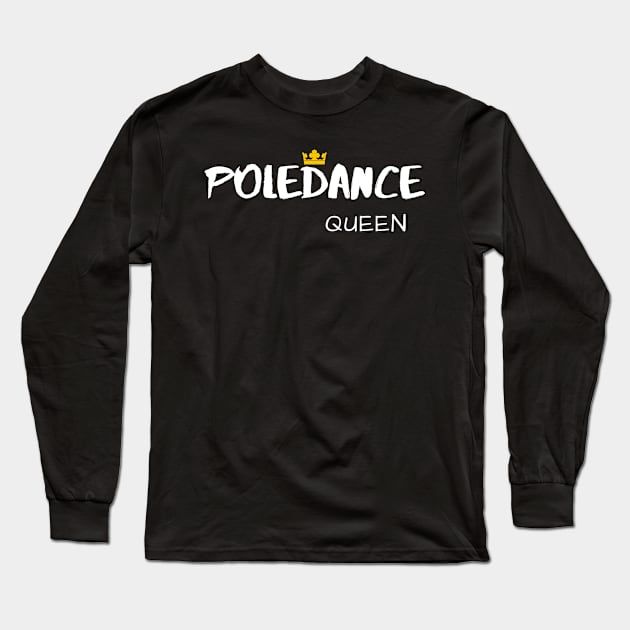 Pole Dance Queen Long Sleeve T-Shirt by Liniskop